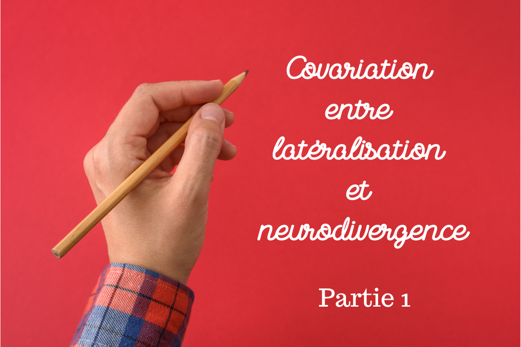 Covariation entre latéralisation et neurodivergence - Partie 1