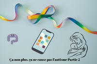 Ça non plus, ça ne cause pas l’autisme Partie 2