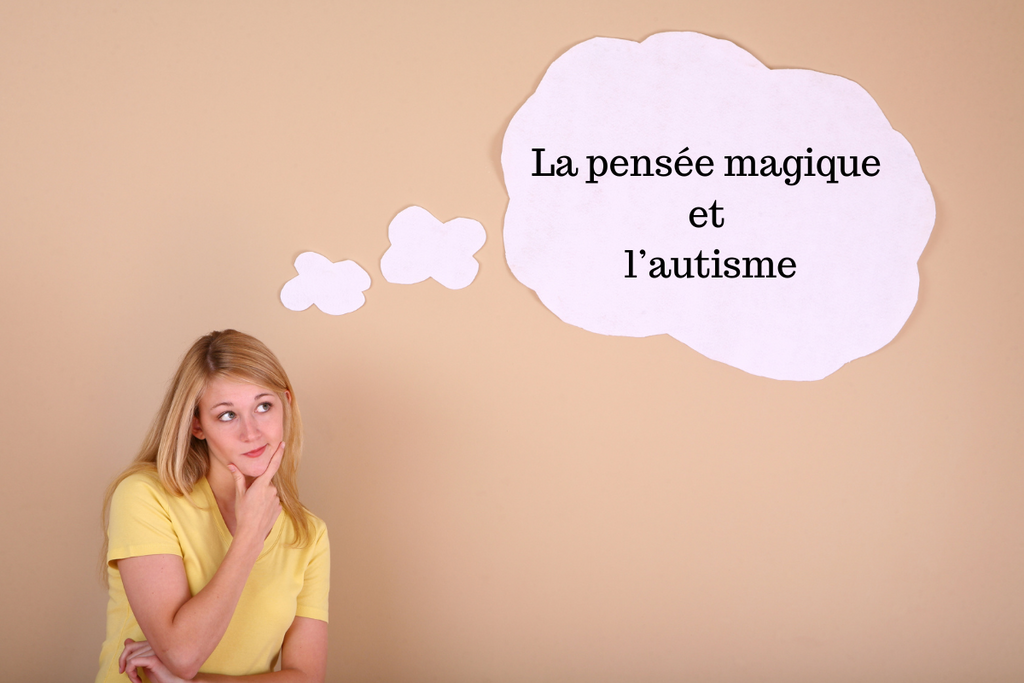 La pensée magique et l’autisme