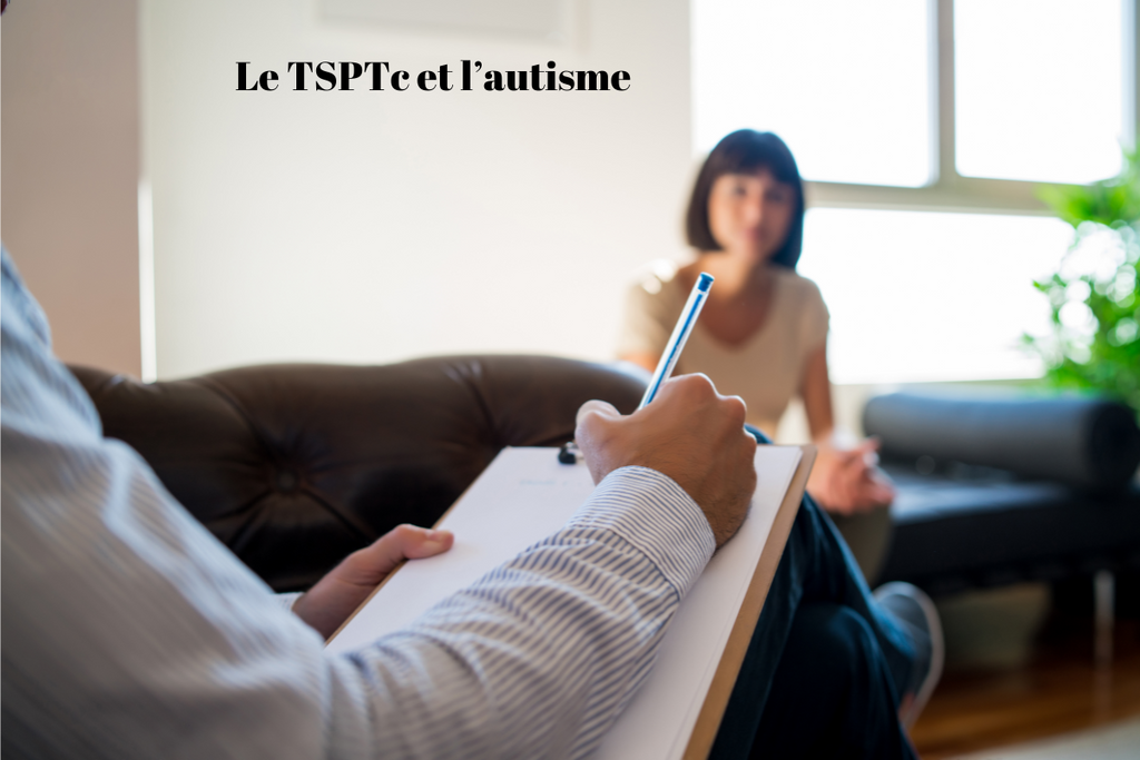 Le TSPTc et l’autisme