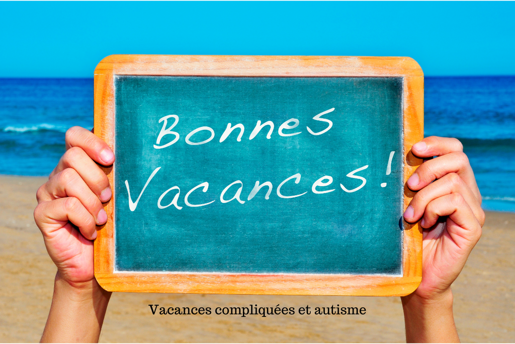 Vacances compliquées et autisme